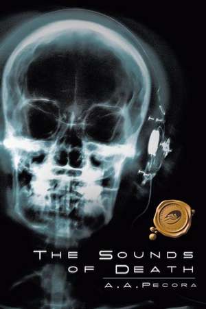 The Sounds of Death de A. A. Pecora