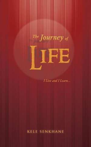 The Journey of Life de Kele Senkhane