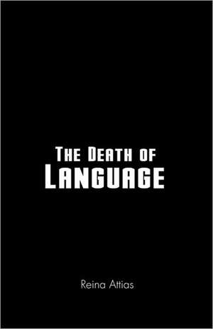 The Death of Language de Reina Attias