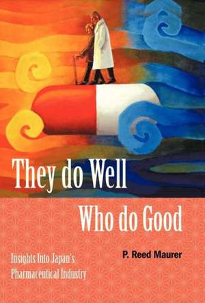 They Do Well Who Do Good de P. Reed Maurer