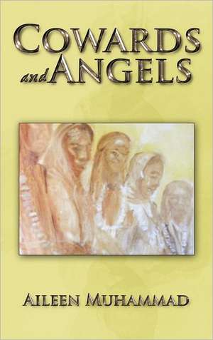 Cowards and Angels de Aileen Muhammad