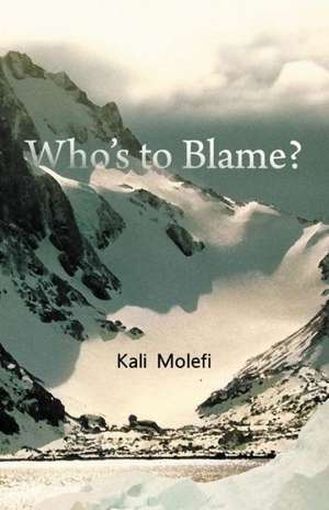 Who's to Blame? de Kali Molefi