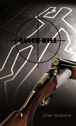 Quick Kill de Cheri Wickwire