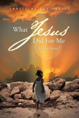 What Jesus Did for Me de Christine Lee Pruitt