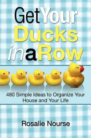 Get Your Ducks in a Row de Rosalie Nourse