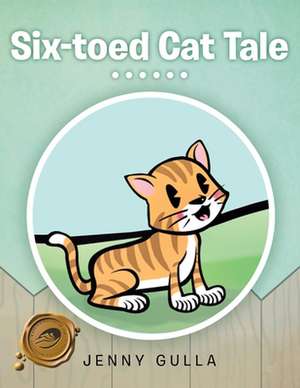 Six-Toed Cat Tale de Jenny Gulla
