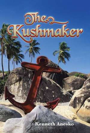 The Kushmaker de Kenneth Anesko