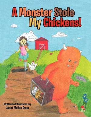 A Monster Stole My Chickens! de Janet Mailan Doan