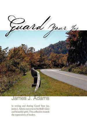 Guard Your Joy de James J. Adams