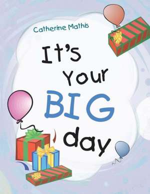 It's Your Big Day de Rev Catherine Mathis