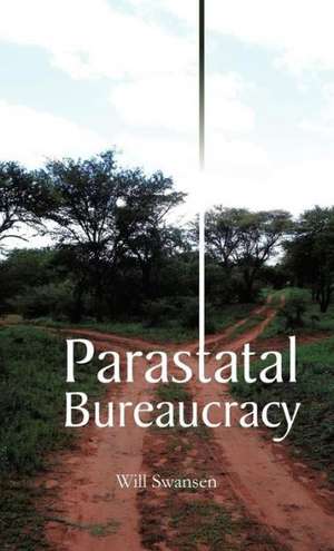 Parastatal Bureaucracy de Will Swansen