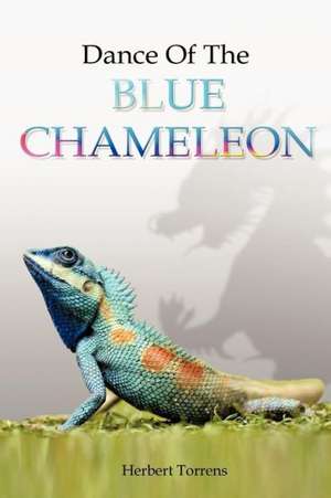 Dance of the Blue Chameleon de Herbert Torrens