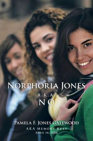 Norphoria Jones de Pamela F. Jones Gatewood