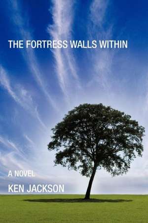 The Fortress Walls Within de Ken Jackson