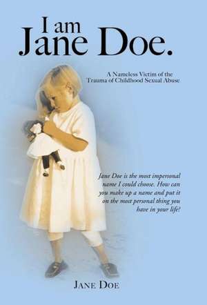 I Am Jane Doe. de Jane Doe
