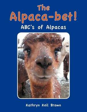 The Alpaca-Bet! de Kathryn Keil Brown