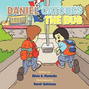 Daniel Catches the Bus de Silvio A. Mantello