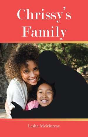 Chrissy's Family de Lesha McMurray