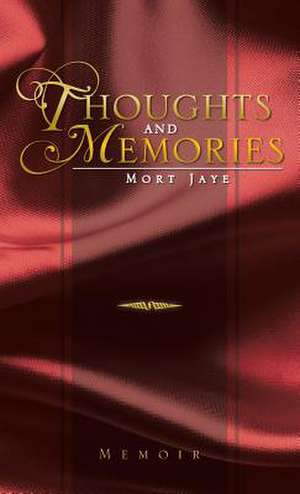 Thoughts and Memories de Mort Jaye