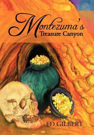 Gilbert, E: Montezuma's Treasure Canyon