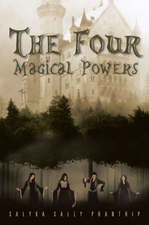The Four Magical Powers de Salyka Sally Phanthip