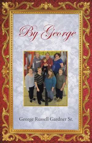 By George de George Russell Gardner Sr