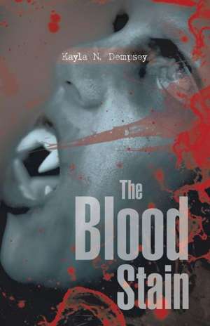 The Blood Stain de Kayla N. Dempsey