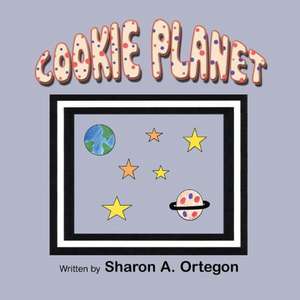 Cookie Planet de Sharon A. Ortegon