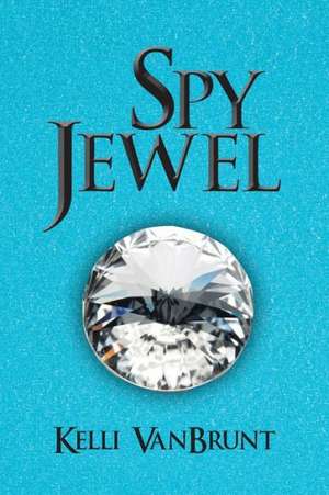 Spy Jewel de Kelli Vanbrunt