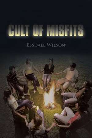 Cult of Misfits de Essdale Wilson