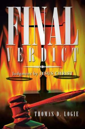 Final Verdict de Thomas D. Logie