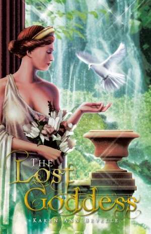 The Lost Goddess de Karen Ann Bevelle