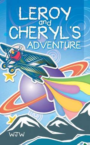 Leroy and Cheryl's Adventure de Wjw