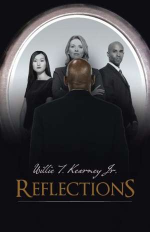 Reflections de Willie T. Kearney Jr