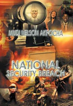 National Security Breach de Mudi Nelson Akpocha