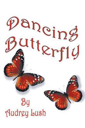 Dancing Butterfly de Audrey Lush