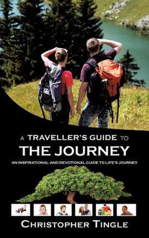 A Traveller's Guide to the Journey de Christopher Tingle