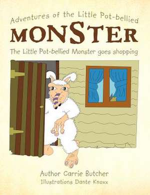 Adventures of the Little Pot-Bellied Monster de Carrie Butcher