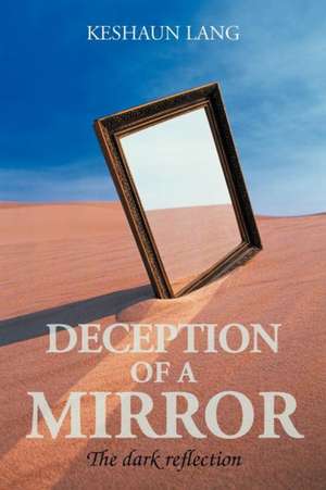 Deception of a Mirror de Keshaun Lang