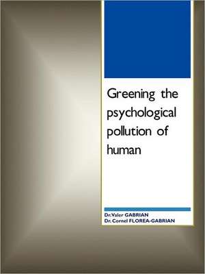 Greening the Psychological Pollution of Human de Valer Gabrian