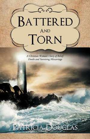 Battered and Torn de Patricia Douglas