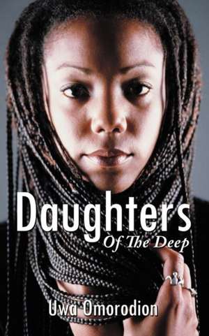 Daughters of the Deep de Uwa Omorodion