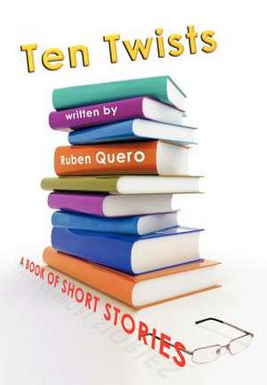 Ten Twists de Ruben Quero