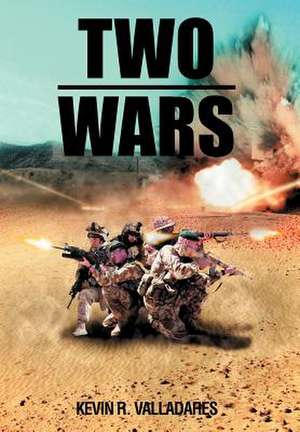 Two Wars de Kevin R Valladares