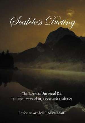 Scaleless Dieting de Wendell C Sleet Bsme