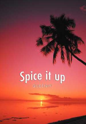 Spice It Up de Queeniy