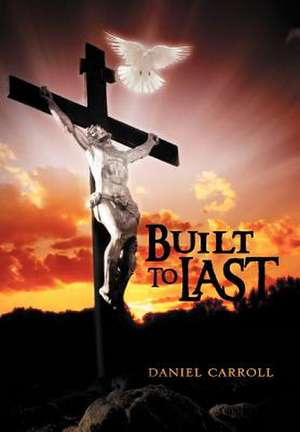 Built to Last de Daniel Carroll