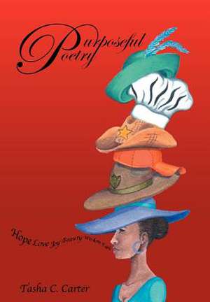 Purposeful Poetry de Tasha C Carter