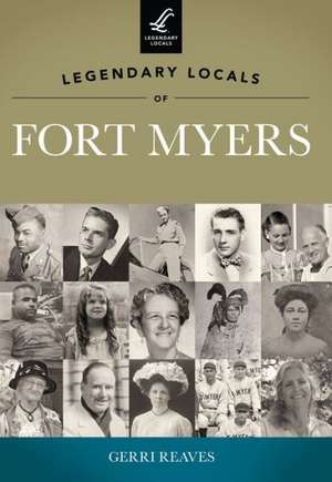 Legendary Locals of Fort Myers de Gerri Reaves