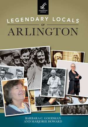 Legendary Locals of Arlington de Barbara C. Goodman